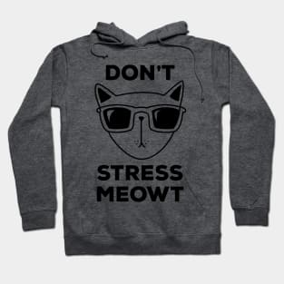 Don't Stress Meowt! Funny Cool Cat T-Shirt to Stay Relaxed Hoodie